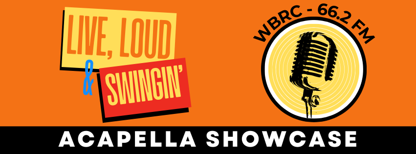 Live! Loud! & Swingin' - A Capella Concert Live! Loud! & Swingin' - A Capella Concert